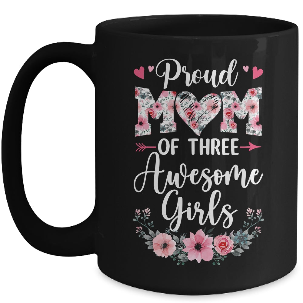Proud Mom Of Three Awesome Girls 3 Daughters Mother's Day Mug | teecentury