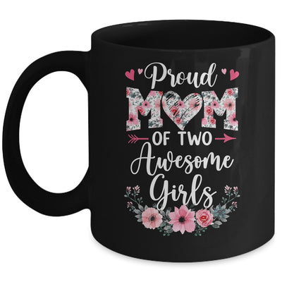 Proud Mom Of Two Awesome Girls 2 Daughters Mother's Day Mug | teecentury