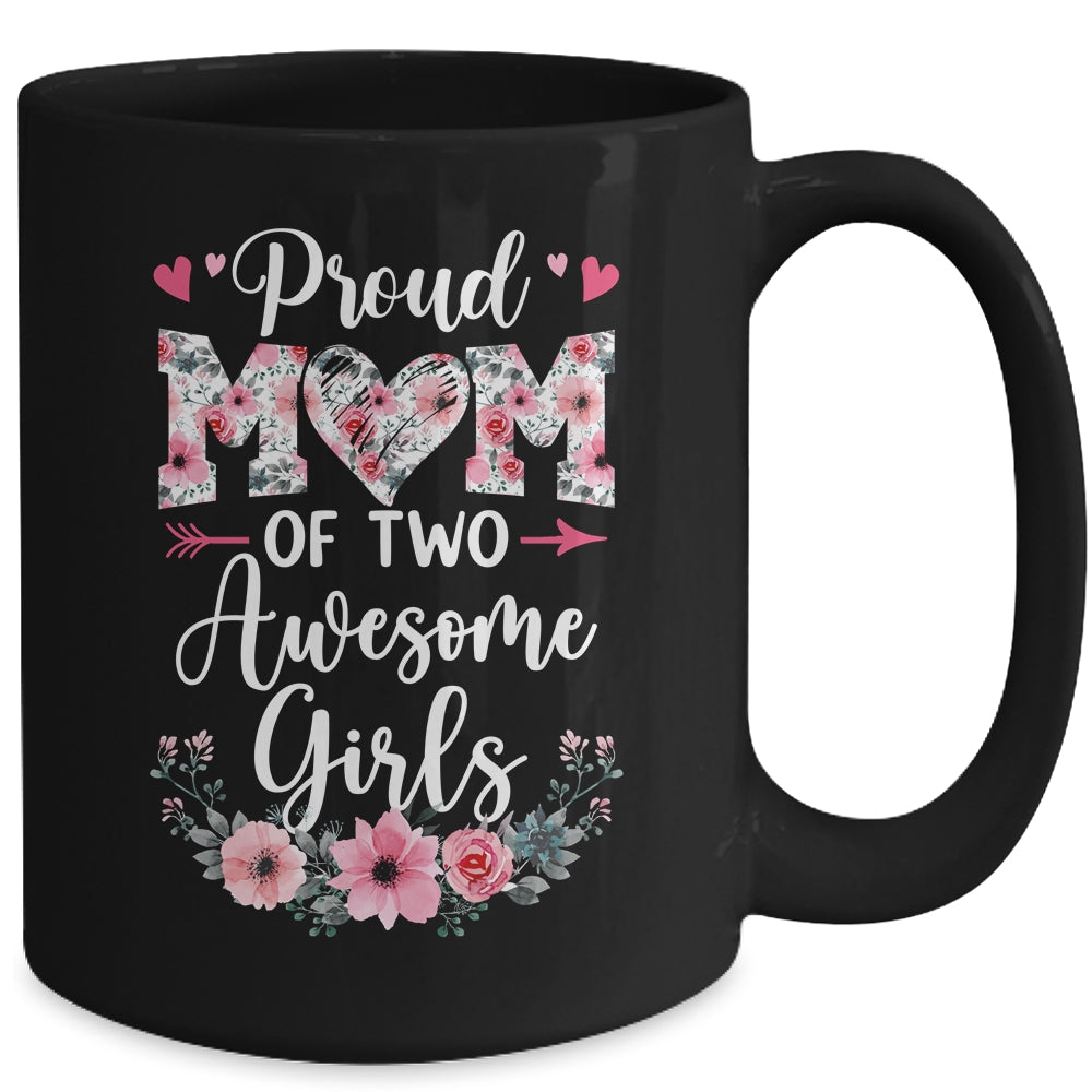 Proud Mom Of Two Awesome Girls 2 Daughters Mother's Day Mug | teecentury