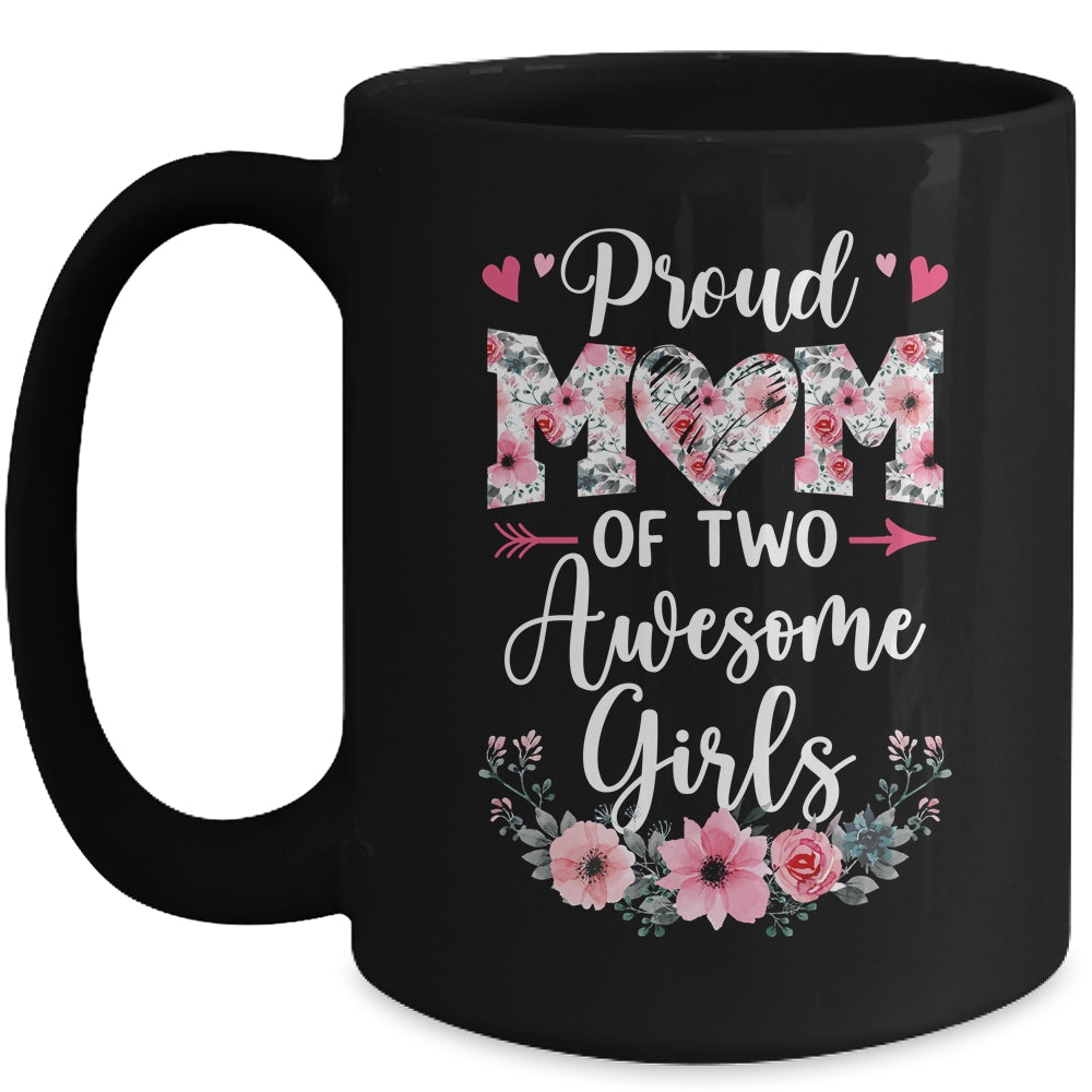 Proud Mom Of Two Awesome Girls 2 Daughters Mother's Day Mug | teecentury