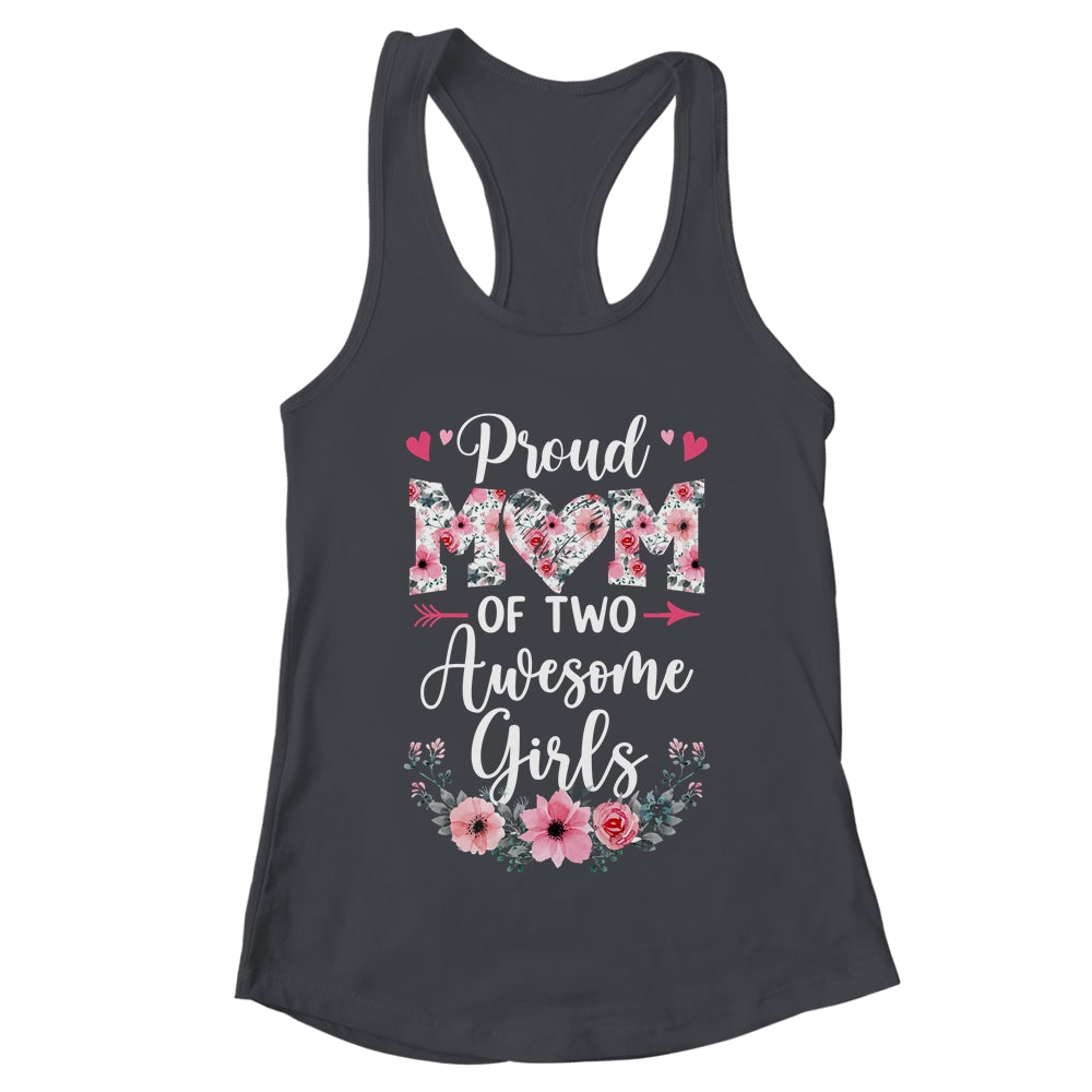 Proud Mom Of Two Awesome Girls 2 Daughters Mother's Day Shirt & Tank Top | teecentury