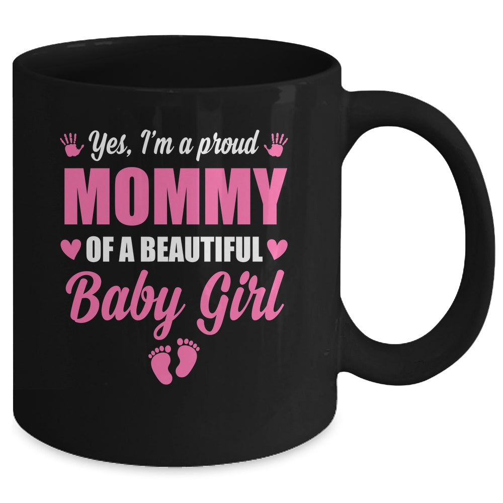Proud Mommy Of A Beautiful Girl Mother's Day New Mom Mug | teecentury