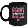Proud Mommy Of A Beautiful Girl Mother's Day New Mom Mug | teecentury