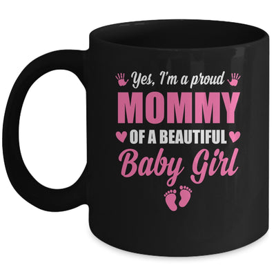 Proud Mommy Of A Beautiful Girl Mother's Day New Mom Mug | teecentury