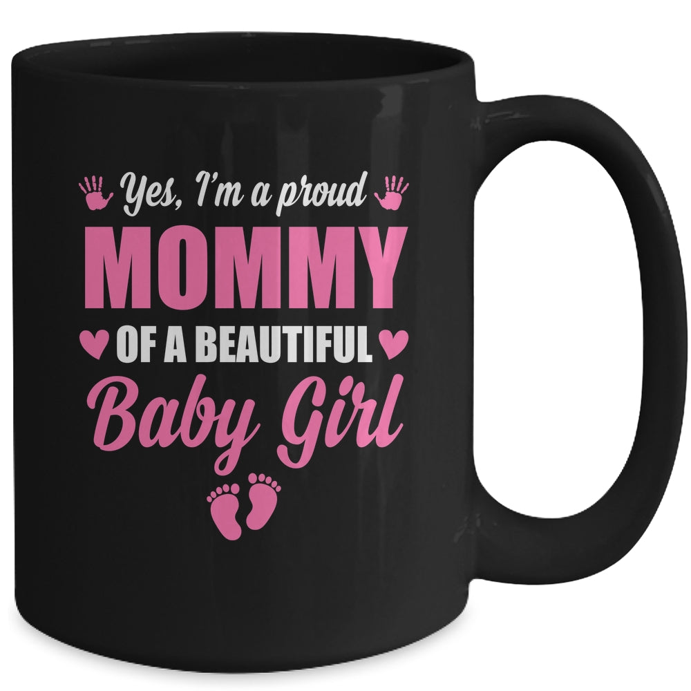 Proud Mommy Of A Beautiful Girl Mother's Day New Mom Mug | teecentury