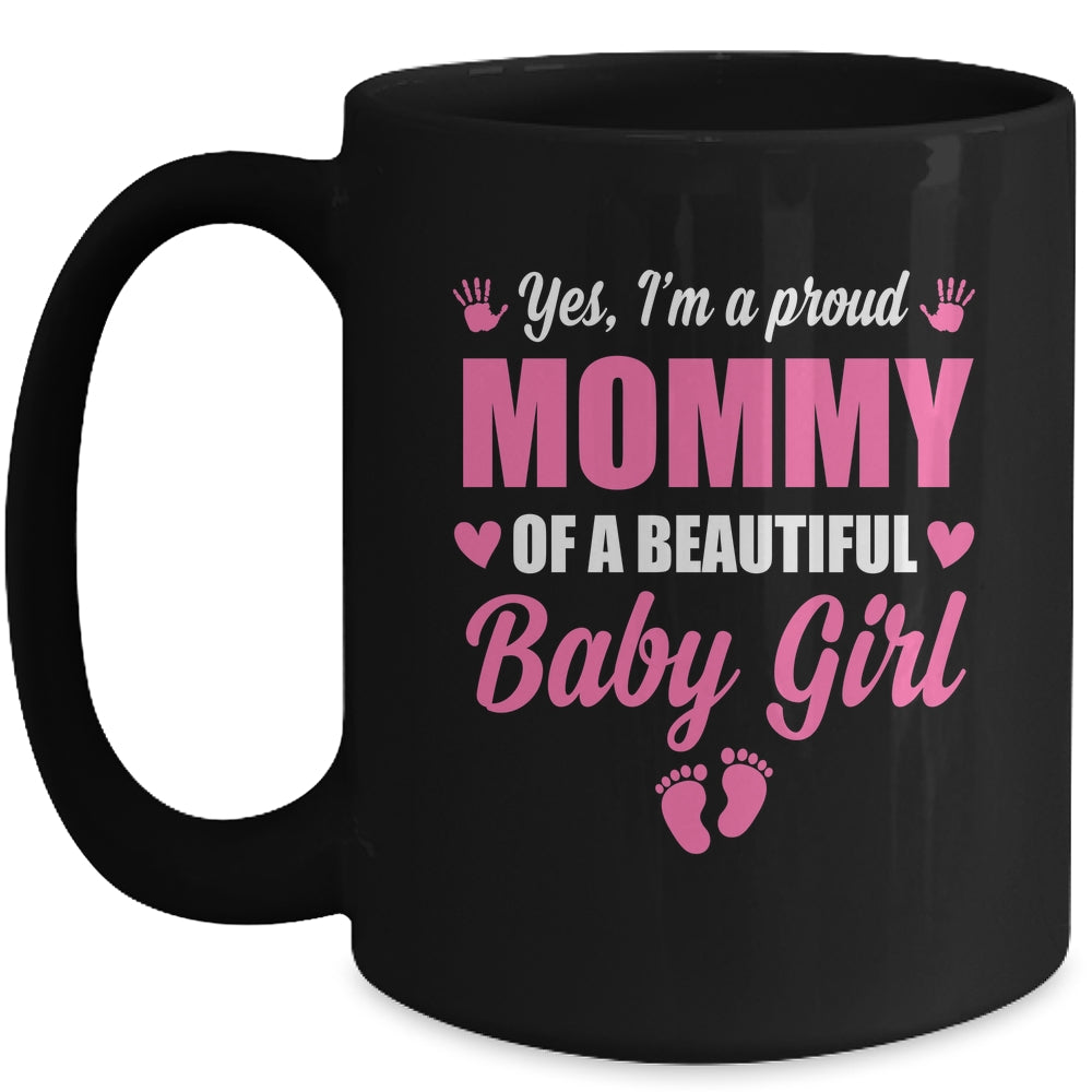 Proud Mommy Of A Beautiful Girl Mother's Day New Mom Mug | teecentury