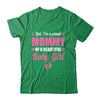 Proud Mommy Of A Beautiful Girl Mother's Day New Mom Shirt & Hoodie | teecentury