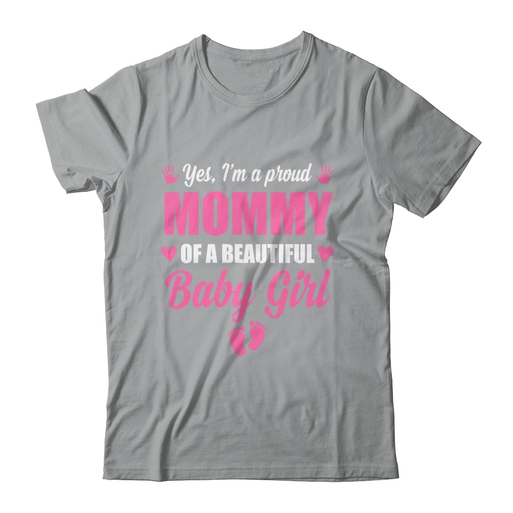 Proud Mommy Of A Beautiful Girl Mother's Day New Mom Shirt & Hoodie | teecentury
