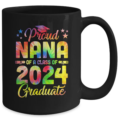 Proud Nana Of A Class Of 2024 Graduate Senior 24 Tie Dye Mug | teecentury