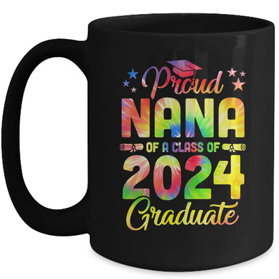 Proud Nana Of A Class Of 2024 Graduate Senior 24 Tie Dye Mug | teecentury