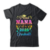 Proud Nana Of A Class Of 2025 Graduate Senior 25 Tie Dye Shirt & Hoodie | teecentury