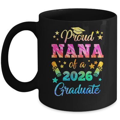 Proud Nana Of A Class Of 2026 Graduate Senior 26 Tie Dye Mug | teecentury