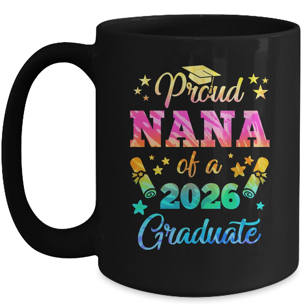 Proud Nana Of A Class Of 2026 Graduate Senior 26 Tie Dye Mug | teecentury