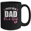 Proud New Dad It's A Girl Father To Be Soon To Be Dad 2025 Mug | teecentury
