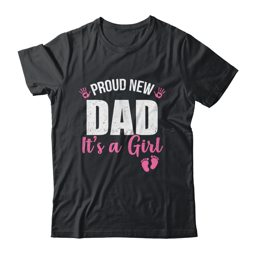 Proud New Dad It's A Girl Father To Be Soon To Be Dad 2025 Shirt & Hoodie | teecentury