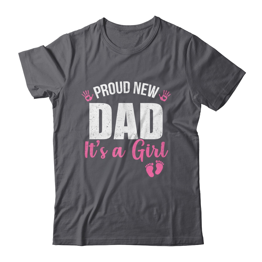 Proud New Dad It's A Girl Father To Be Soon To Be Dad 2025 Shirt & Hoodie | teecentury