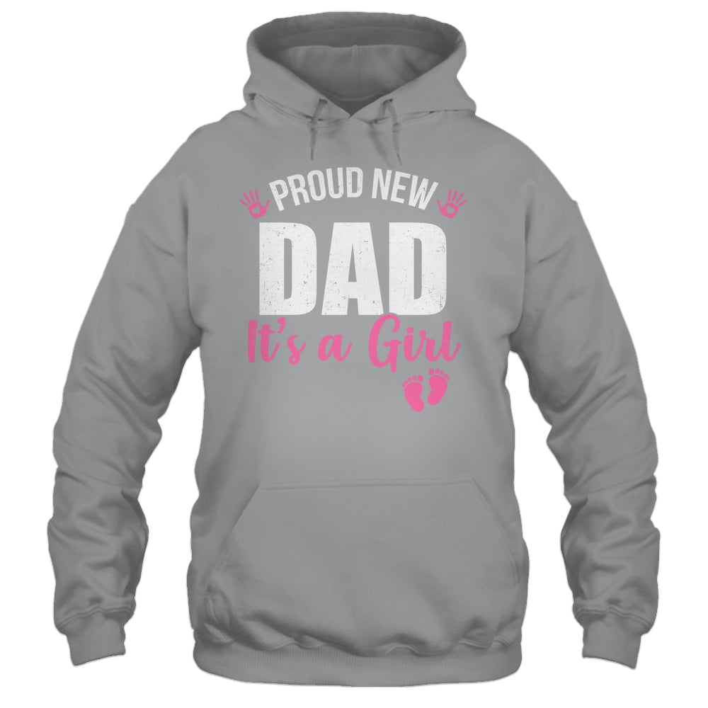 Proud New Dad It's A Girl Father To Be Soon To Be Dad 2025 Shirt & Hoodie | teecentury