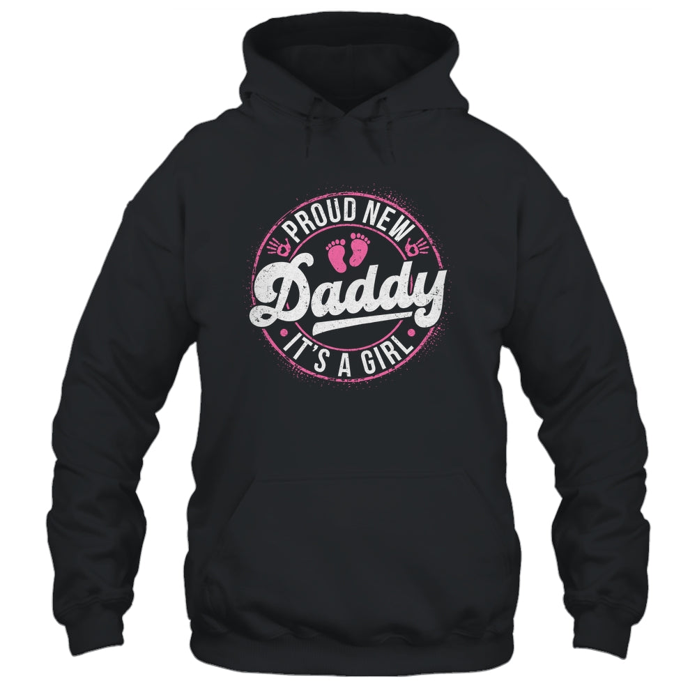 Proud New Daddy It's A Girl Father's Day Dad To Be 1st Time Shirt & Hoodie | teecentury