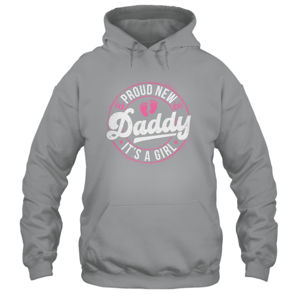 Proud New Daddy It's A Girl Father's Day Dad To Be 1st Time Shirt & Hoodie | teecentury