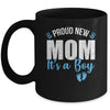 Proud New Mom It's A Boy Mother To Be Soon To Be Mom 2025 Mug | teecentury