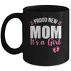 Proud New Mom It's A Girl Mother To Be Soon To Be Mom 2025 Mug | teecentury