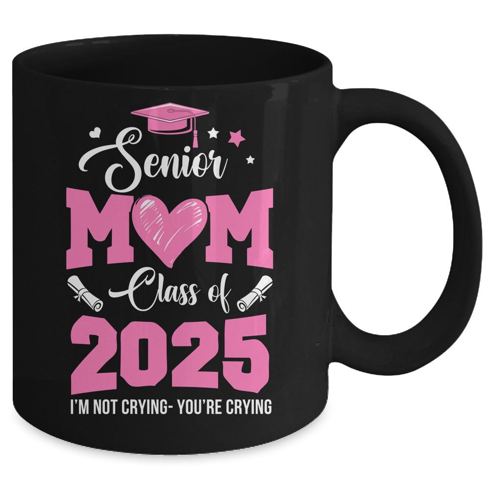 Proud Senior Mom 2025 Graduation Class Of Not Crying Mug | teecentury