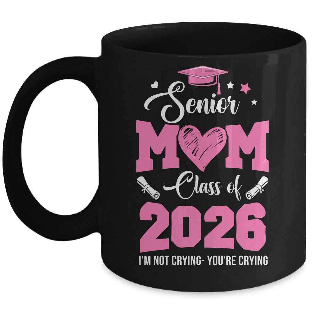 Proud Senior Mom 2026 Graduation Class Of Not Crying Mug | teecentury