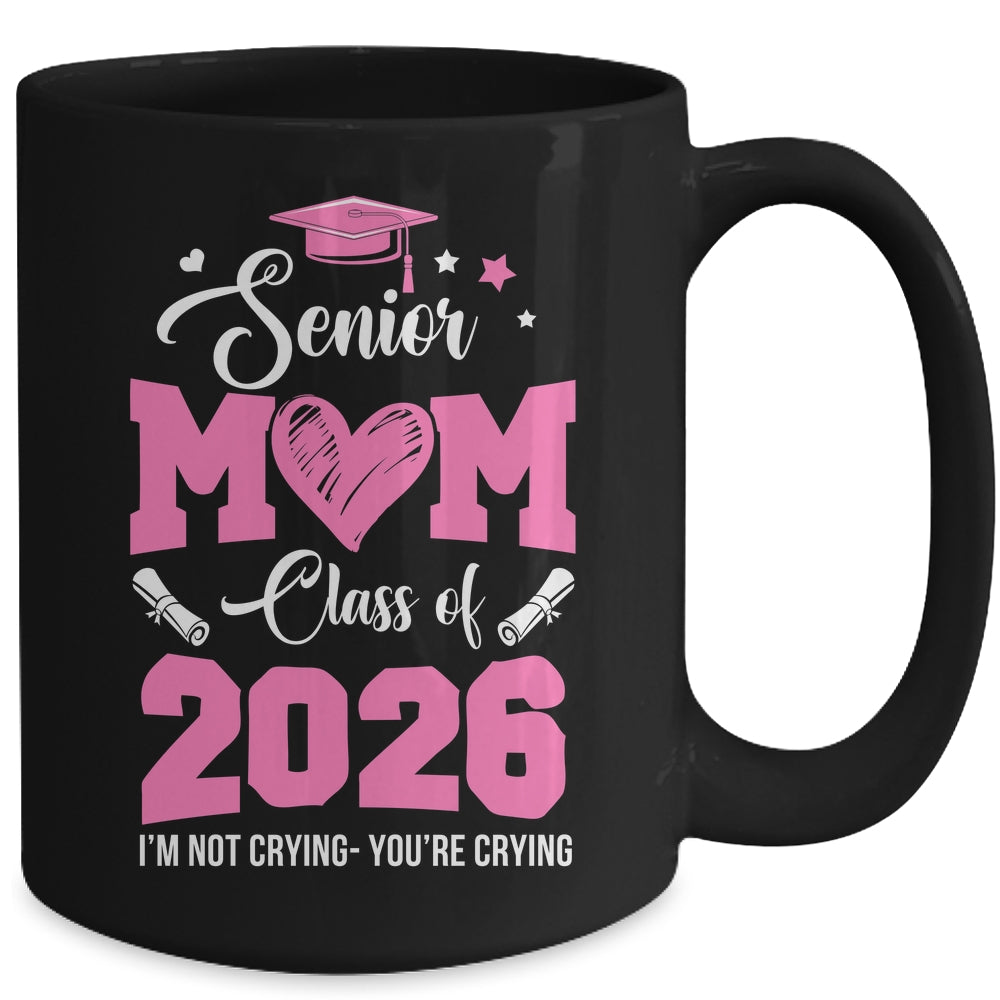 Proud Senior Mom 2026 Graduation Class Of Not Crying Mug | teecentury