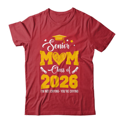 Proud Senior Mom Graduation Class Of 2026 Not Crying Shirt & Hoodie | teecentury