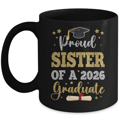 Proud Sister Of A 2026 Graduate Senior Class Of 2026 Graduation Mug | teecentury