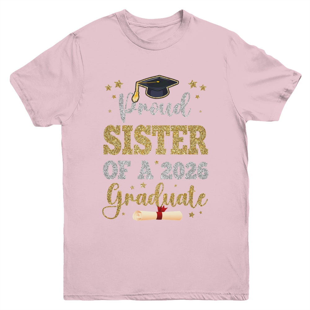 Proud Sister Of A 2026 Graduate Senior Class Of 2026 Graduation Youth Shirt | teecentury