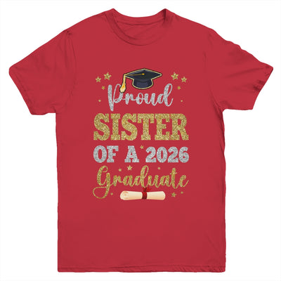 Proud Sister Of A 2026 Graduate Senior Class Of 2026 Graduation Youth Shirt | teecentury