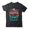 Proud Sister Of A Class Of 2025 Graduate Senior 25 Tie Dye Shirt & Hoodie | teecentury