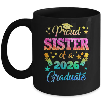 Proud Sister Of A Class Of 2026 Graduate Senior 26 Tie Dye Mug | teecentury