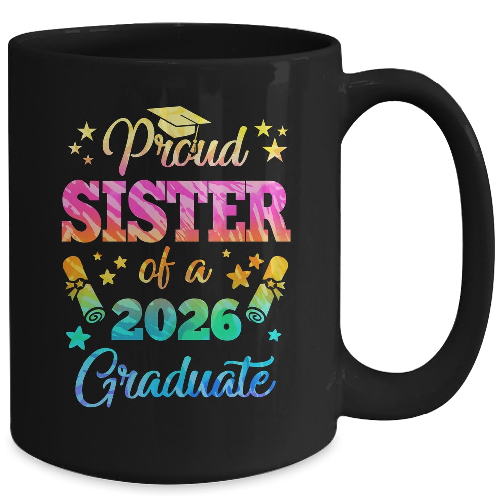 Proud Sister Of A Class Of 2026 Graduate Senior 26 Tie Dye Mug | teecentury