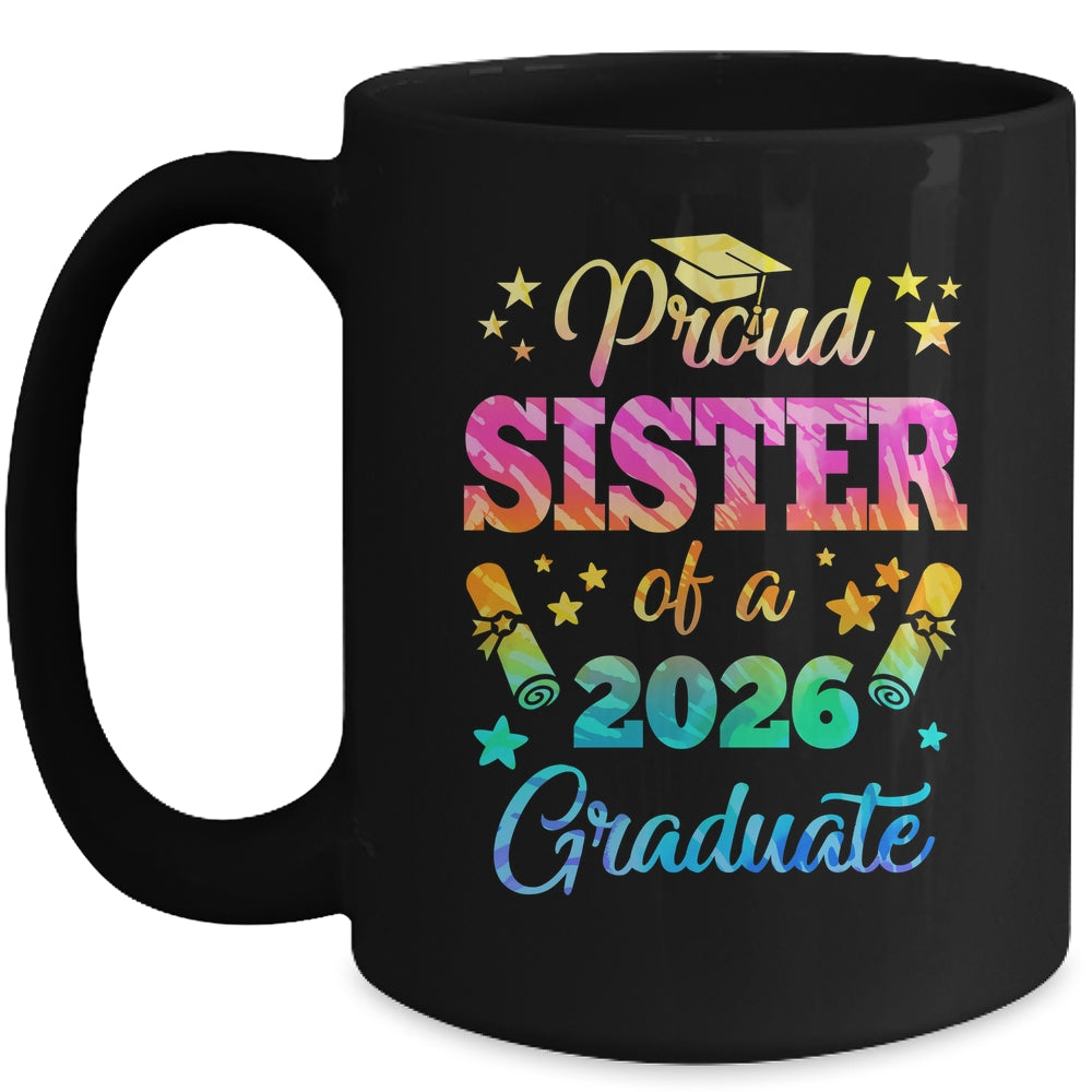 Proud Sister Of A Class Of 2026 Graduate Senior 26 Tie Dye Mug | teecentury