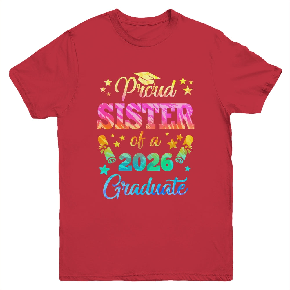 Proud Sister Of A Class Of 2026 Graduate Senior 26 Tie Dye Youth Shirt | teecentury