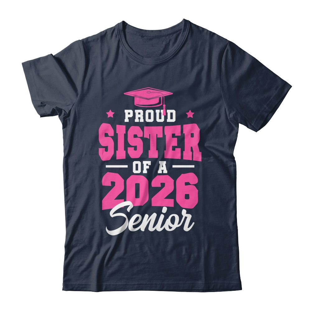 Proud Sister Of A Senior Class Of 2026 Senior 2026 Pink Shirt & Hoodie | teecentury