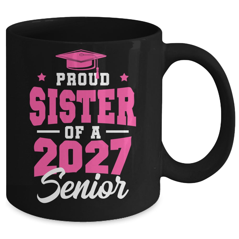 Proud Sister Of A Senior Class Of 2027 Senior 2027 Pink Mug | teecentury