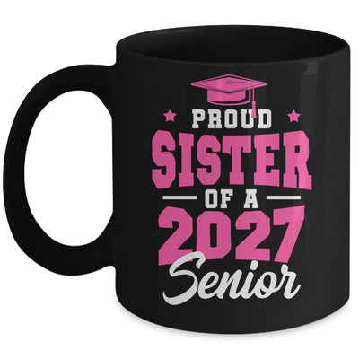 Proud Sister Of A Senior Class Of 2027 Senior 2027 Pink Mug | teecentury