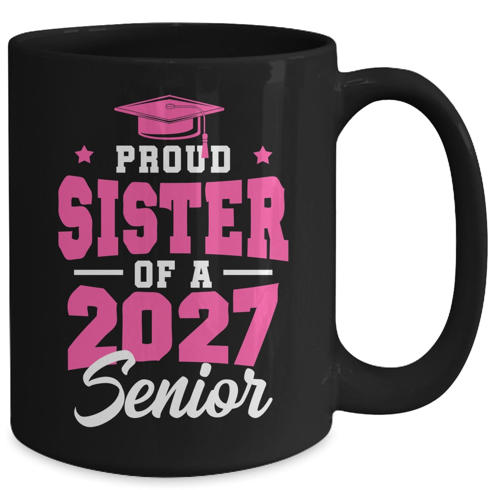Proud Sister Of A Senior Class Of 2027 Senior 2027 Pink Mug | teecentury