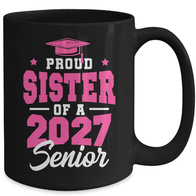 Proud Sister Of A Senior Class Of 2027 Senior 2027 Pink Mug | teecentury