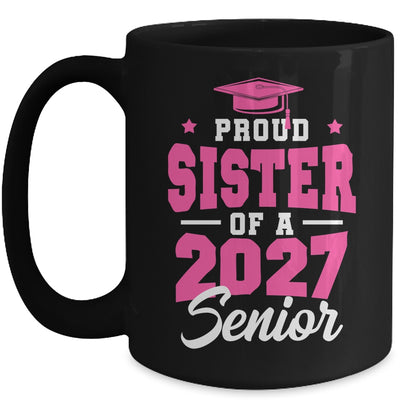 Proud Sister Of A Senior Class Of 2027 Senior 2027 Pink Mug | teecentury