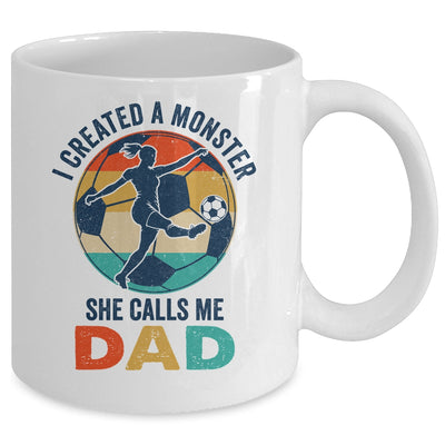 Proud Soccer Dad I Created A Monster She Calls Me Dad Soccer Mug | teecentury
