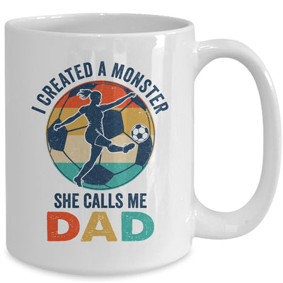 Proud Soccer Dad I Created A Monster She Calls Me Dad Soccer Mug | teecentury