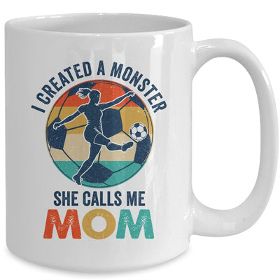 Proud Soccer Mom I Created A Monster She Calls Me Mom Soccer Mug | teecentury