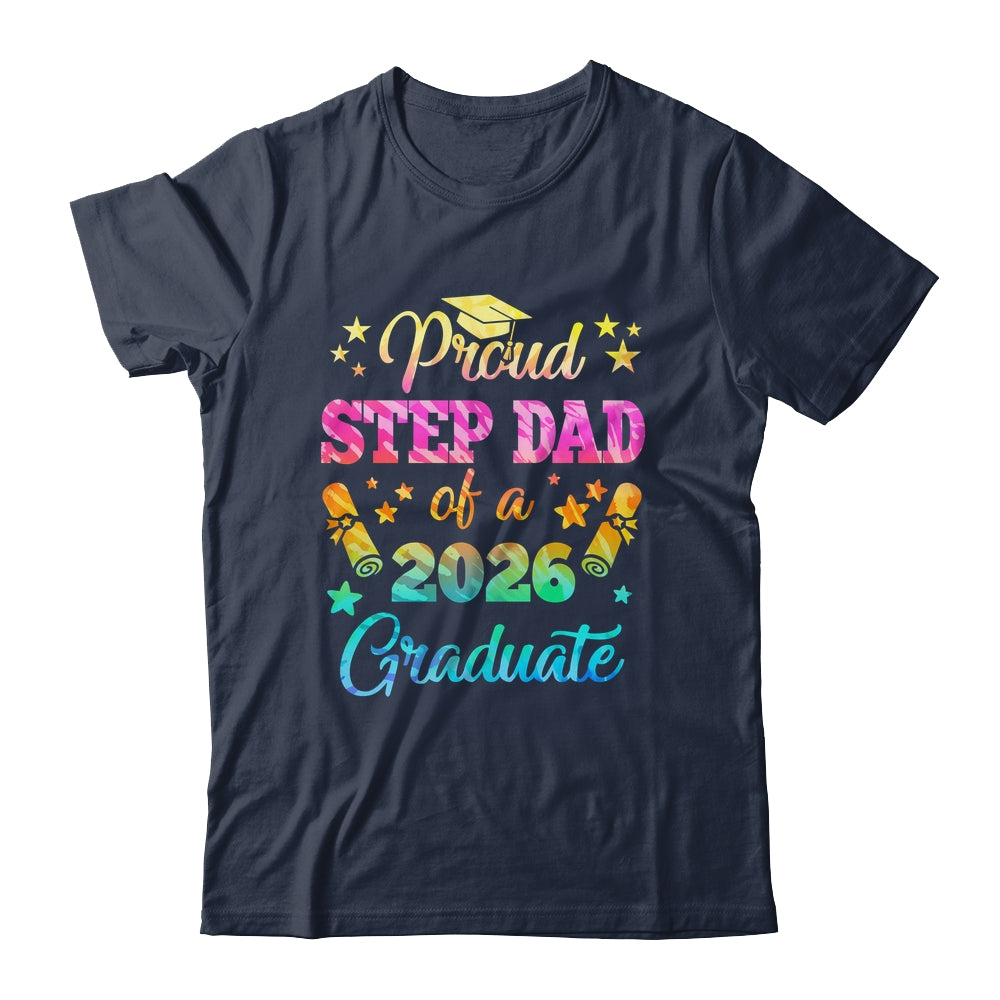 Proud Step Dad Of A Class Of 2026 Graduate Senior 26 Tie Dye Shirt & Hoodie | teecentury