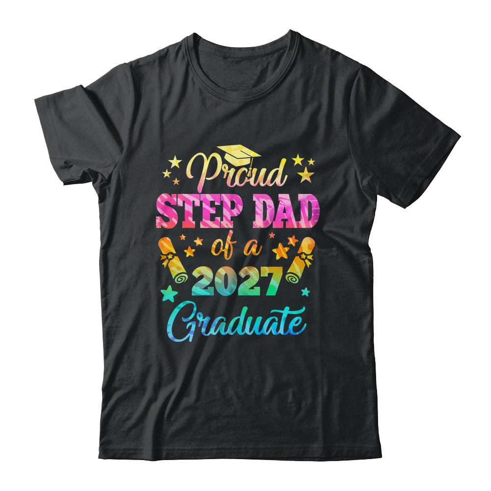 Proud Step Dad Of A Class Of 2027 Graduate Senior 26 Tie Dye Shirt & Hoodie | teecentury