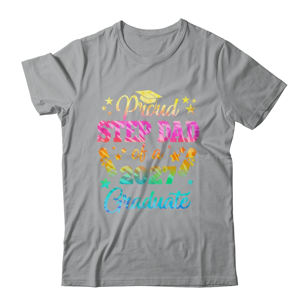 Proud Step Dad Of A Class Of 2027 Graduate Senior 26 Tie Dye Shirt & Hoodie | teecentury