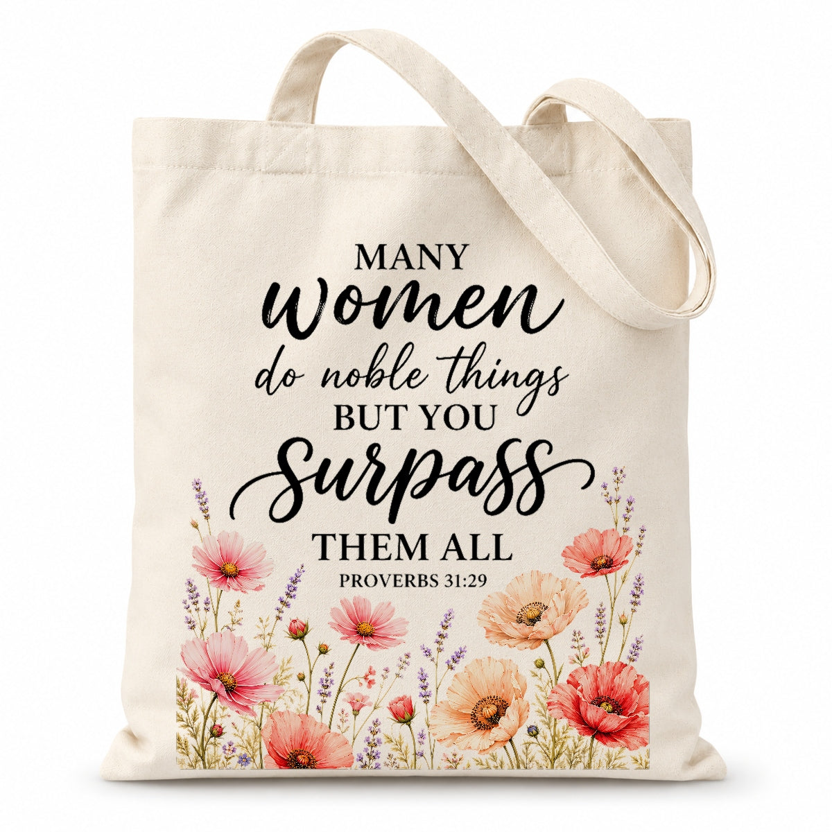 Proverbs 31 29 Christian Tote Bag Many Women Do Noble Things But You Surpass Them All Floral Bible Verse Canvas Bag Faith Gift For Women Church Travel | teecentury
